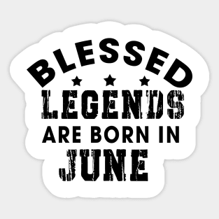 Blessed Legends Are Born In June Funny Christian Birthday Sticker